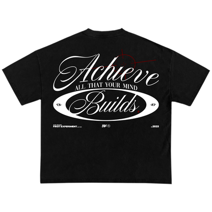 "ACHIEVE ALL THAT YOUR MIND BUILDS" BLACK