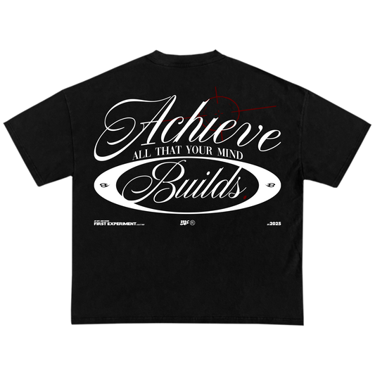 "ACHIEVE ALL THAT YOUR MIND BUILDS" BLACK