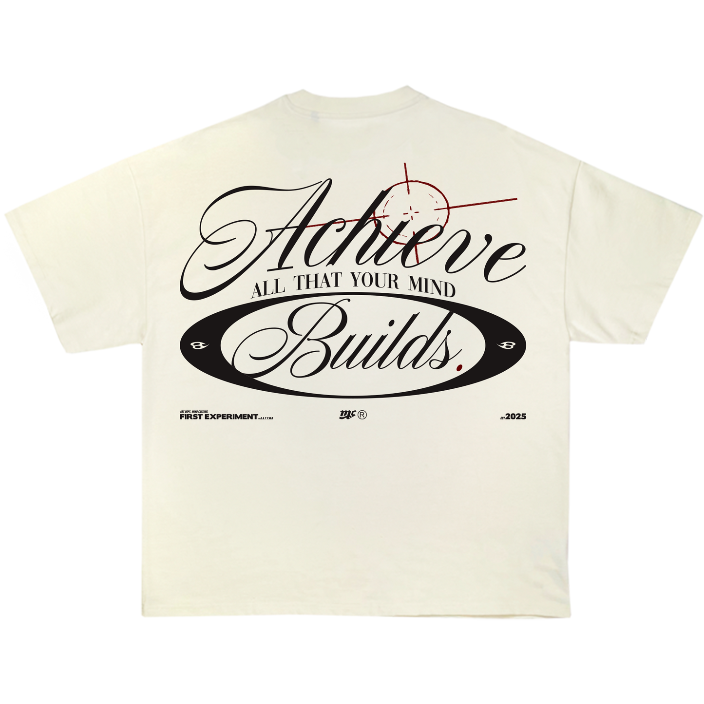 "ACHIEVE ALL THAT YOUR MIND BUILDS" OFF WHITE