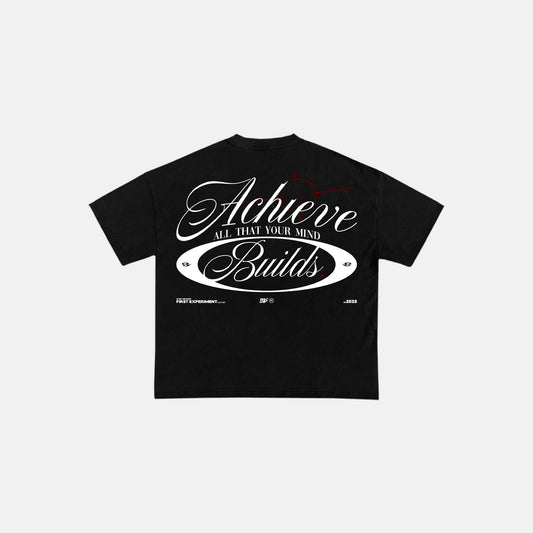 "ACHIEVE ALL THAT YOUR MIND BUILDS" BLACK