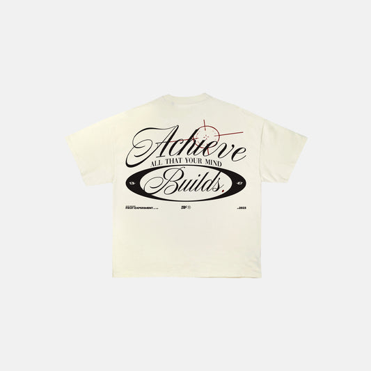 "ACHIEVE ALL THAT YOUR MIND BUILDS" OFF WHITE
