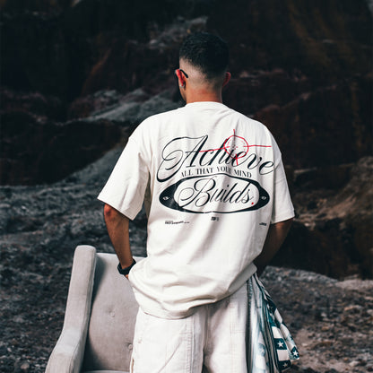 "ACHIEVE ALL THAT YOUR MIND BUILDS" OFF WHITE